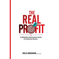 The Real Profit: Profit Enhancement Hacks For Business Owners