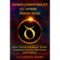 Taurus Compatibility With Other Zodiac Signs: Love, Sex & Intimacy, Trust, Communication, Values, Emotions Compatibility Astrology Taurus Gifts For Me