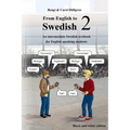 From English to Swedish 2: An intermediate Swedish textbook for English speaking students (black and white edition)