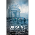 Ukraine and the Empire of Capital: From Marketisation to Armed Conflict