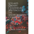 Leylah's Library: Channeled Writings of The Andromedan Council