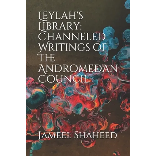 Leylah's Library: Channeled Writings of The Andromedan Council
