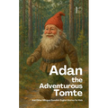 Adan the Adventurous Tomte And Other Bilingual Swedish-English Stories for Kids