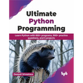 Ultimate Python Programming: Learn Python with 650+ Programs, 900+ Practice Questions, and 5 Projects