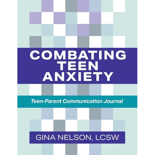 Combating Teen Anxiety: Teen-Parent Communication Journal