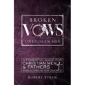 Broken Vows, Unbroken Men