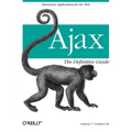 Ajax: The Definitive Guide: Interactive Applications for the Web
