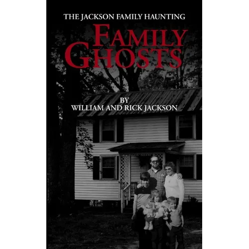 Family Ghosts: The Jackson Family Haunting