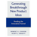 Generating Breakthrough New Product Ideas: Feeding the Innovation Funnel