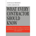 What Every Contractor Should Know: Answers to Real World Licensing Questions for California, Nevada and Arizona