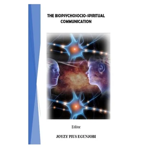 The Biopsychosocio-Spiritual Communication