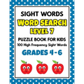 SIGHT WORDS Word Search Puzzle Book For Kids - LEVEL 7: 100 High Frequency Sight Words Reading Practice Workbook Grades 4th - 6th, Ages 9 - 11 Years