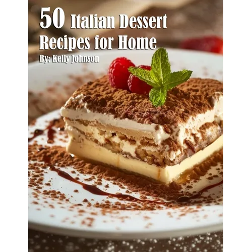 50 Italian Dessert Recipes for Home