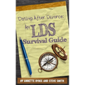 Dating After Divorce: An LDS Survival Guide