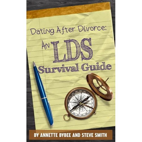 Dating After Divorce: An LDS Survival Guide