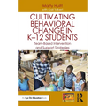 Cultivating Behavioral Change in K-12 Students: Team-Based Intervention and Support Strategies
