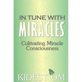In Tune with Miracles: Cultivating Miracle Consciousness