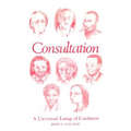 Consultation: A Universal Lamp of Guidance