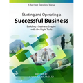 Starting and Operating a Successful Business: A Must Have Operational Manual: Building A Buisness Empire with the Right Tools