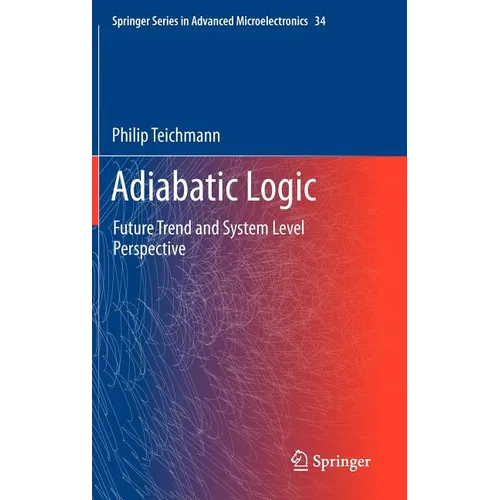 Adiabatic Logic: Future Trend and System Level Perspective