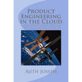 Product Engineering in the Cloud: A fast-track guide for engineering an enterprise grade web scale application in the cloud with a focus on choice of