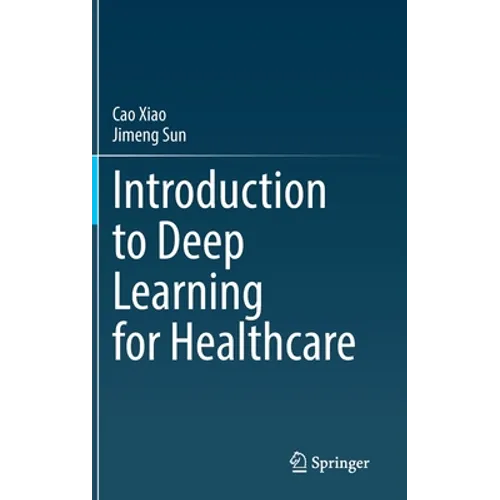 Introduction to Deep Learning for Healthcare