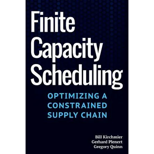 Finite Capacity Scheduling: Optimizing a Constrained Supply Chain