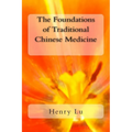 The Foundations of Traditional Chinese Medicine