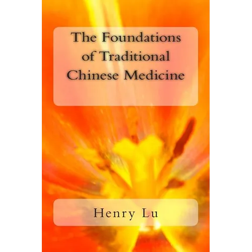 The Foundations of Traditional Chinese Medicine