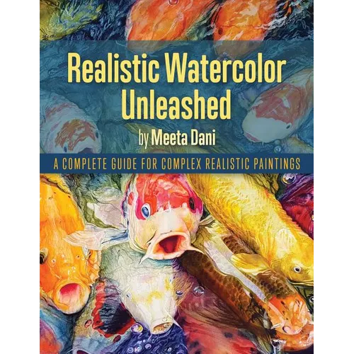 Realistic Watercolour Unleashed: A Complete Guide for Complex Realistic Paintings