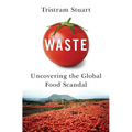 Waste: Uncovering the Global Food Scandal