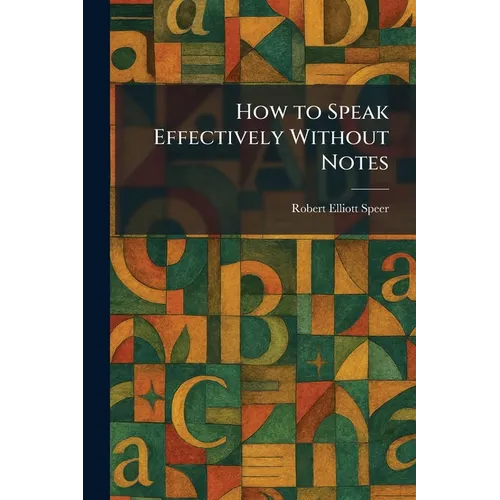 How to Speak Effectively Without Notes
