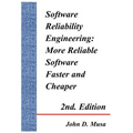 Software Reliability Engineering: More Reliable Software Faster and Cheaper 2nd Edition