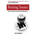 Retiring Sooner: How to Accelerate Your Financial Independence