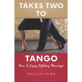 Takes Two To Tango: How To Enjoy Lifelong Marriage