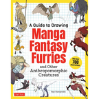 A Guide to Drawing Manga Fantasy Furries: And Other Anthropomorphic Creatures (Over 700 Illustrations)