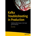 Kafka Troubleshooting in Production: Stabilizing Kafka Clusters in the Cloud and On-Premises