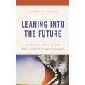 Leaning Into the Future: Building Beyond the Post-Covid-19 New Normal