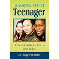 Raising Your Teenager: 5 Crucial Skills for Moms and Dads