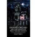Haunted Deland and the Ghosts of West Volusia County