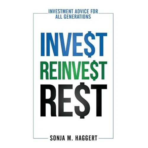 Invest Reinvest Rest: Investment Advice For All Generations