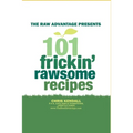 101 Frickin' Rawsome Recipes