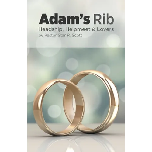 Adam's Rib: Headship, Helpmeet & Lovers
