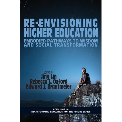 Re-Envisioning Higher Education: Embodied Pathways to Wisdom and Social Transformation