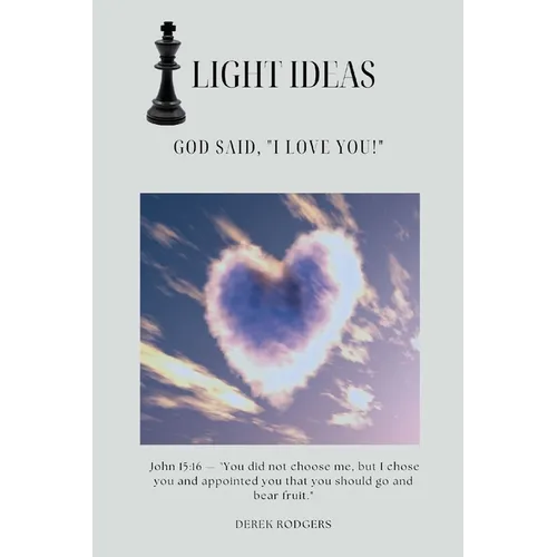 Light Ideas: God Said, "I Love You!"