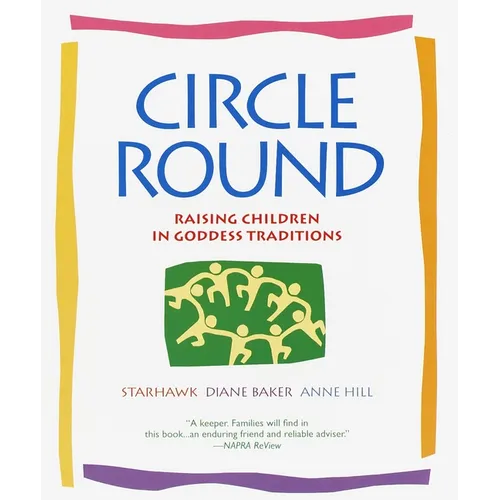 Circle Round: Raising Children in Goddess Traditions