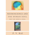 Neuroscience and Human Soul: Why we need a soul
