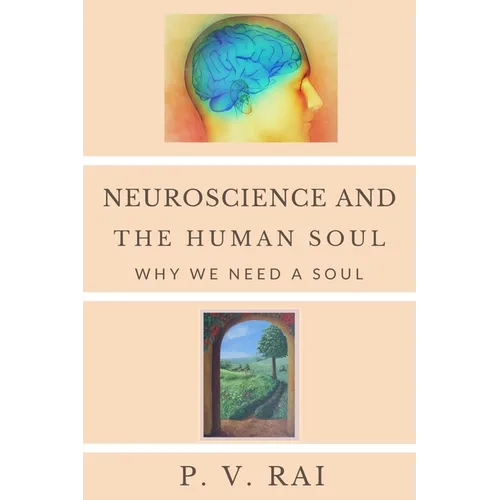 Neuroscience and Human Soul: Why we need a soul