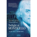 Twilight at Monticello: The Final Years of Thomas Jefferson