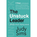 The Unstuck Leader: Getting unstuck. Staying unstuck.